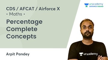 Percentage Complete Concepts | Part 3 | Target CDS / AFCAT / Airforce X 2021 | Arpit Pandey