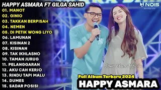 HAPPY ASAMRA Feat. GILGA SAHID 'MANOT' FULL ALBUM TERBRU 2024 | LAGU JAWA TERBARU 2024