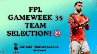 My FPL Gameweek 35 Team Selection🔥| Benching Dilemmas! 🤔 | Fantasy Premier League Tips 25/26