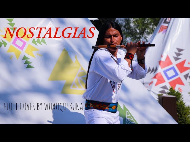 NOSTALGIAS  | NATIVE AMAZING MUSIC  | FLUTE COVER BY WUAUQUIKUNA  | class=