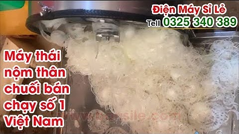 Máy bào nộm - thái nộm- cắt nộm- xắt nộm thân cây chuối bán chạy số 1 Việt Nam