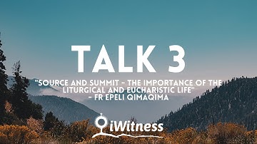 TALK 3   "Source and Summit   Liturgical and Personal Prayer”   Fr Epeli Qimaqima