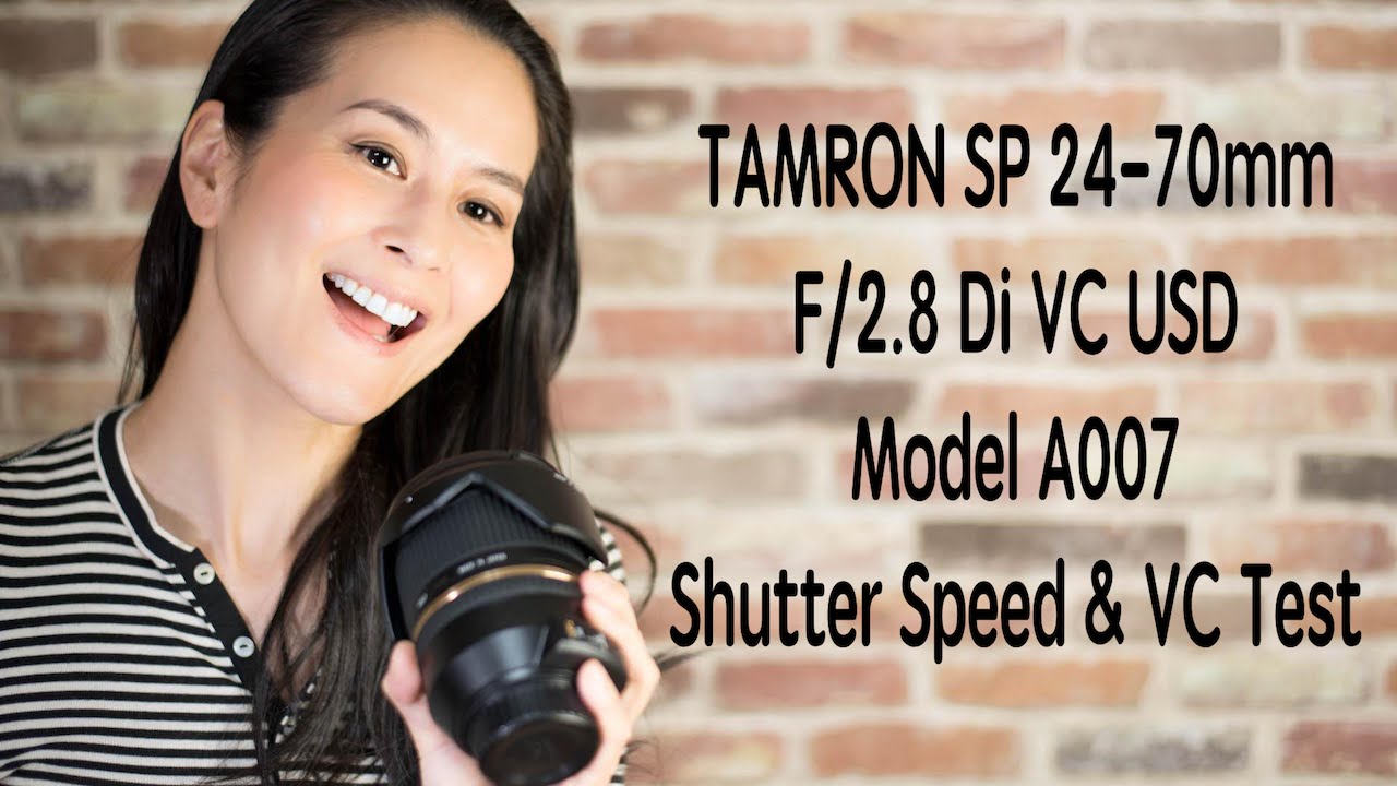 TAMRON SP 24-70mm F/2.8 Di VC USD Model A007 Shutter Speed & VC 