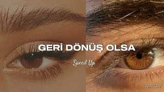 Geri dönüş olsa (speed up/lyrics)