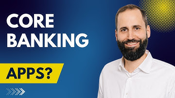What are Core Banking Apps? Examples & Explanation of Core Banking