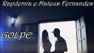 Rapdemia part Mateus Fernandes - Golpe