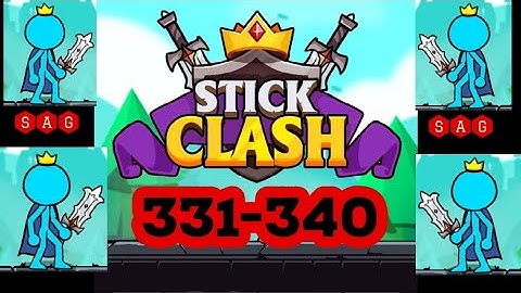 STICK CLASH level 331 332 333 334 335 336 337 338 339 340 gameplay