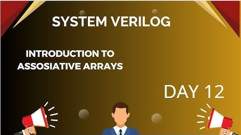 ASSOSIATIVE ARRAYS IN SYSTEM VERILOG PART1 || SYSTEM VERILOG FULL COURSE || DAY 12