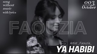 FAOUZIA - YA HABIBI - song without music and with lyrics