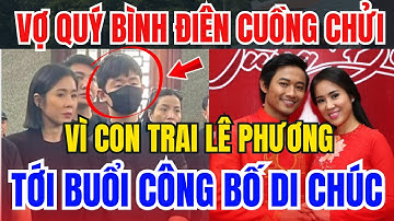 💥 Chấn Động: Vợ Quý Bình Điên Cuồng Chửi Vì Con Trai Lê Phương Tới Buổi Công Bố Di Chúc 😱📜