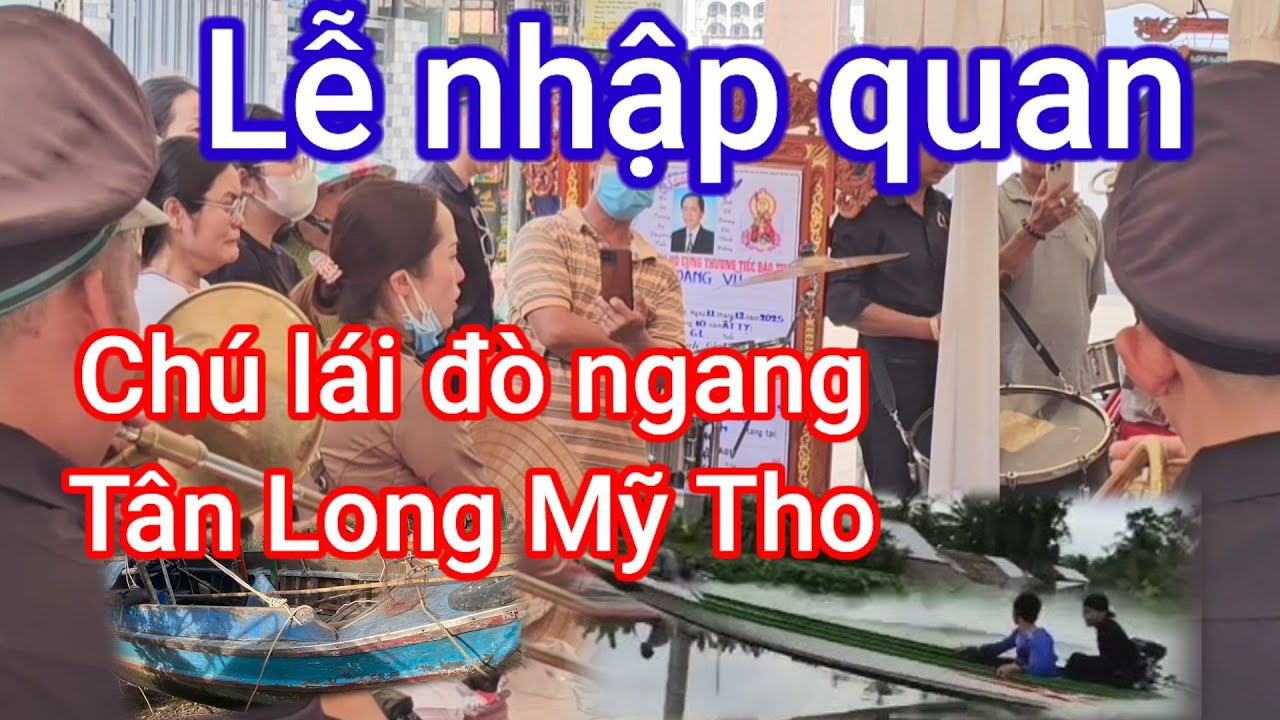 Lễ nhập quan chú Vũ lái đò ngang bến phà Tân Long Mỹ Tho võ lãi 