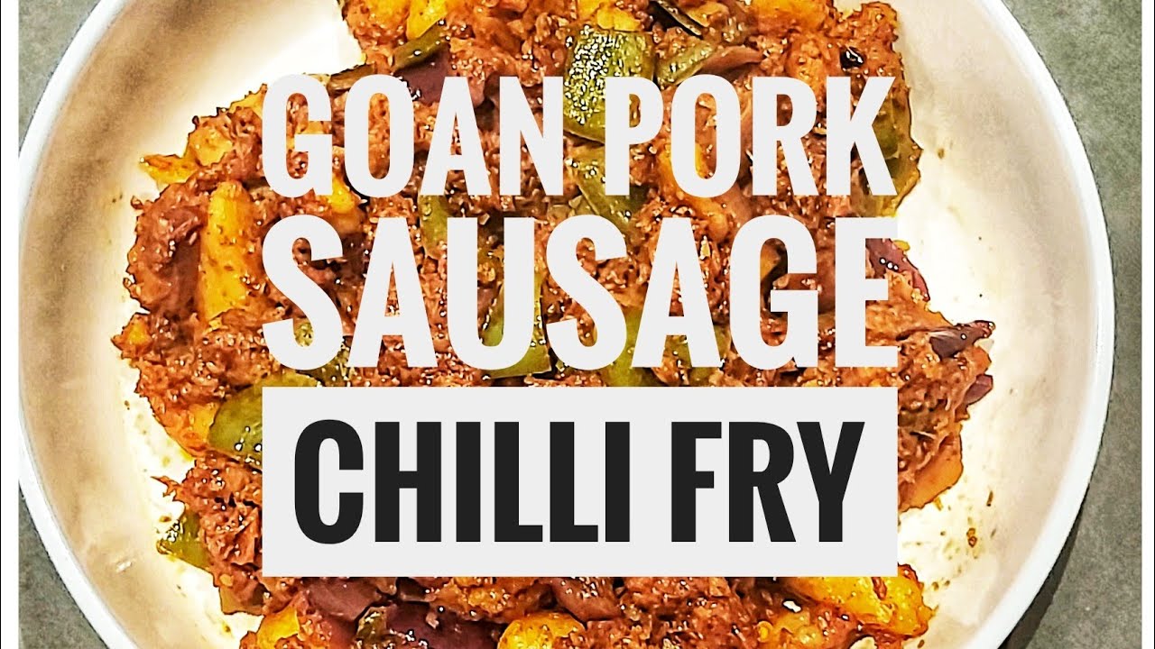 Goan Pork Chorizo Sausage Chilli fry. YouTube