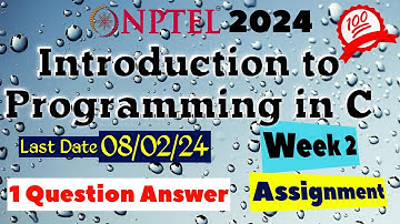 Introduction to programming in C Week 2 Assignment Answers | NPTEL Jan 2024