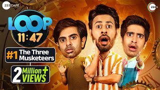 Loop 11:47 | Full Episode 1 | The Three Musketeers | Akashdeep Arora, Keshav Sadhna, Qabeer Singh