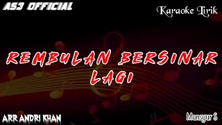 Karaoke Lirik ' REMBULAN BERSINAR LAGI ' ( Mansyur S ) || AS3  ||