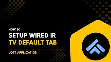 How to Setup Wired IR TV Default Tab in Loft App |  Loft App Me Wired IR TV Default Tab Kaise Kare
