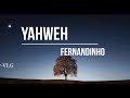 FERNANDINHO | YAHWEH ( LETRA ) COMPLETA