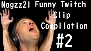 Nagzz21 | Funny Twitch Clip Compilation #2