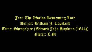 Jesu The Worlds Redeeming Lord Lyrics (Shropshire) # Easter Hymns