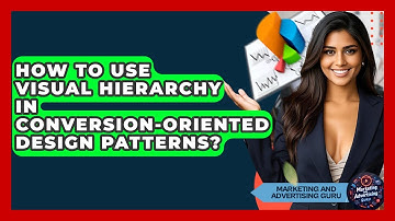 How To Use Visual Hierarchy In Conversion-oriented Design Patterns? - Marketing and Advertising Guru