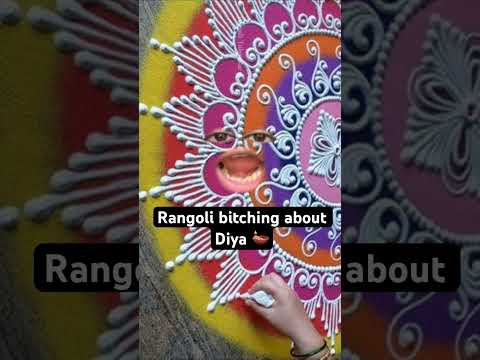 Rangoli bitching about Diya