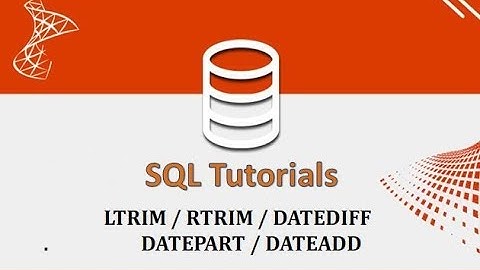 SQL Tutorials - 9.System Functions_2 : LTRIM / RTRIM / DATEDIFF / DATEPART / DATEADD
