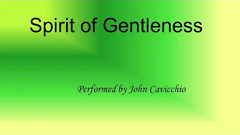 Spirit of Gentleness - John Cavicchio - Ref#139 - ...