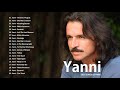 Yanni Greatest Hits - Best Of Yanni Collection - Best Instrumental Piano Music