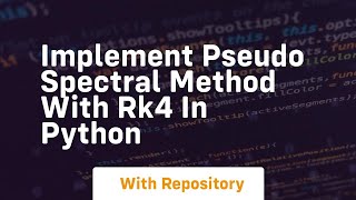 Implement pseudo spectral method with RK4 in Python