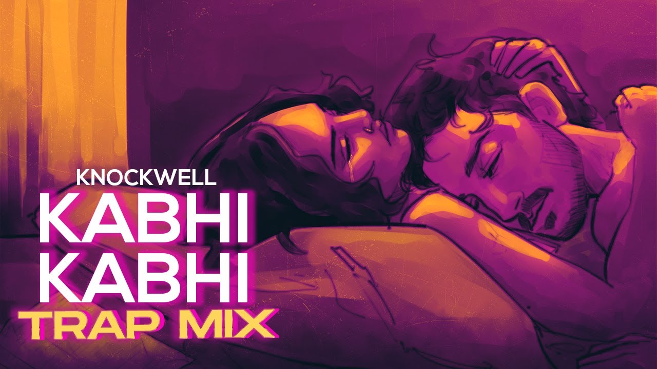 kabhi-kabhi-trap-mix-knockwell-pho-x-mr-doss-indie-songs-new