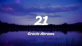 Gracie Abrams - 21 (Lyrics)