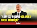 Əminəm ki, bunlar İranın yeni rəhbərliyinə çatdırılacaq | İlham Əliyev