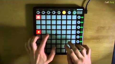 Carl Rag   Novation Launchpad EDM Routine