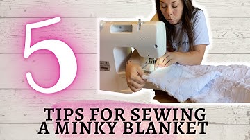 5 TIPS for Sewing A MINKY Blanket | Minky Blanket Tips | Minky Fabric Baby Blanket