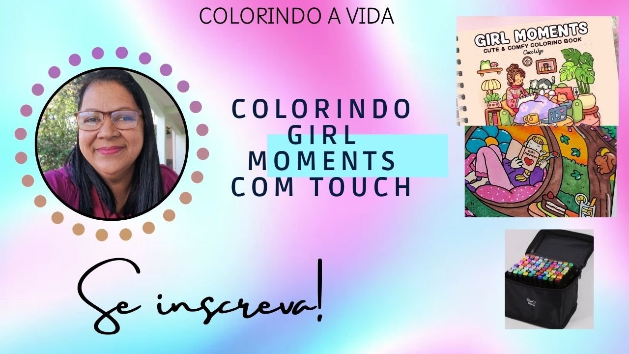 💕COLORINDO GIRL MOMENTS COM MARCADORES TOUCH #girlmoments#marcadorestouch#coloring