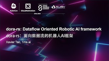 dora-rs: Dataflow Oriented Robotic AI framework - Xavier Tao, 1ms.ai