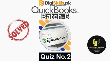 QuickBooks | Quiz No. 2 | Batch - 6 | 2023 | #digiskills #digiskillscourse