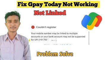 your mobile number may be linked to multiple accounts google pay problem | Gpay Not Working Problem