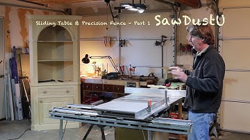 SawDustU - Part 1 - Overview of DIY Sliding Table & Fence