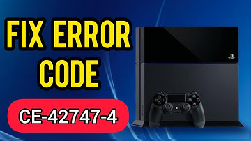 Fix Error Code CE-42747-4 on ps4 with New Method and all solutions