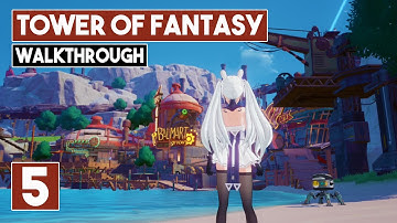 TOWER OF FANTASY Gameplay Walkthrough Part 5 Ultra Graphics