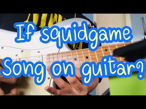 If Squid game Song on Guitar!? (way back then)