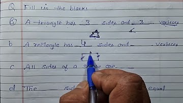 Fill in the blanks | A triangle has 3 sides and 3 vertics