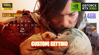 DEATH STRANDING 2 Custom Settings  | RTX 3050 4GB LAPTOP | Ryzen 7 6800H | 1080P Gametest