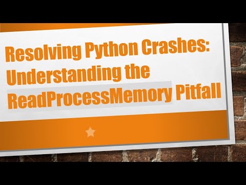 Resolving Python Crashes: Understanding the ReadProcessMemory Pitfall