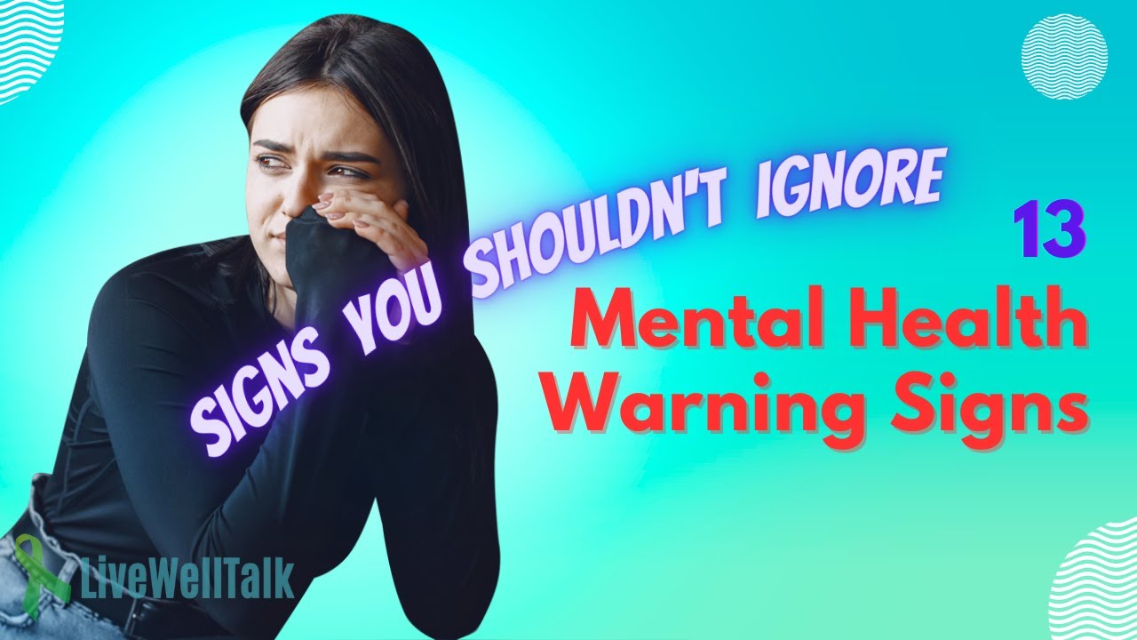 13 Mental Health Warning Signs You Shouldn't Ignore YouTube