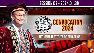 Convocation 2024 | National Institute of Education | 2024.01.30 - Session 02 | Channel NIE
