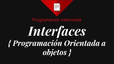 INTERFACES en PROGRAMACIÓN orientada a objetos - programación intermedia #04