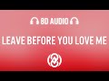 Marshmello x Jonas Brothers - Leave Before You Love Me (Lyrics) | 8D Audio 🎧