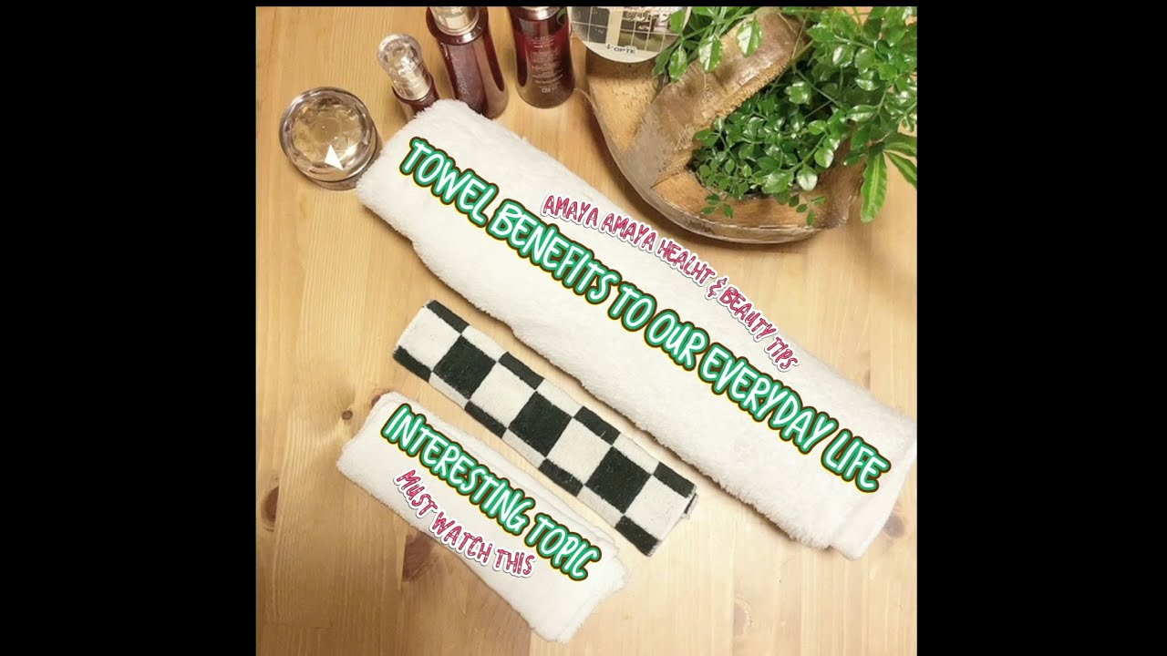 Towel Benefits for Everyday Routine YouTube